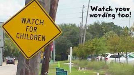 Watch for children?
